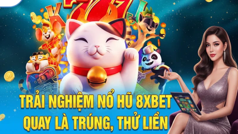 Nổ Hũ Đổi Thưởng 8Xbet – Thiên Đường Giải Trí Trực Tuyến